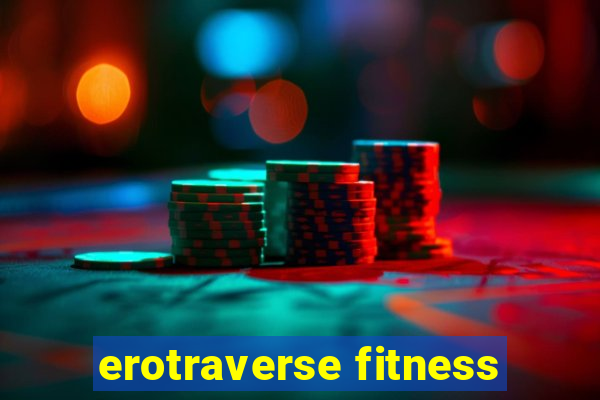 erotraverse fitness